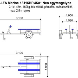 ALFA Marine 13115HP.45A*Neo egytengelyes, 3,1x1,49m, 450kg, fék nélküli, párnafás, csónakszállító max. 2,5m hajóig