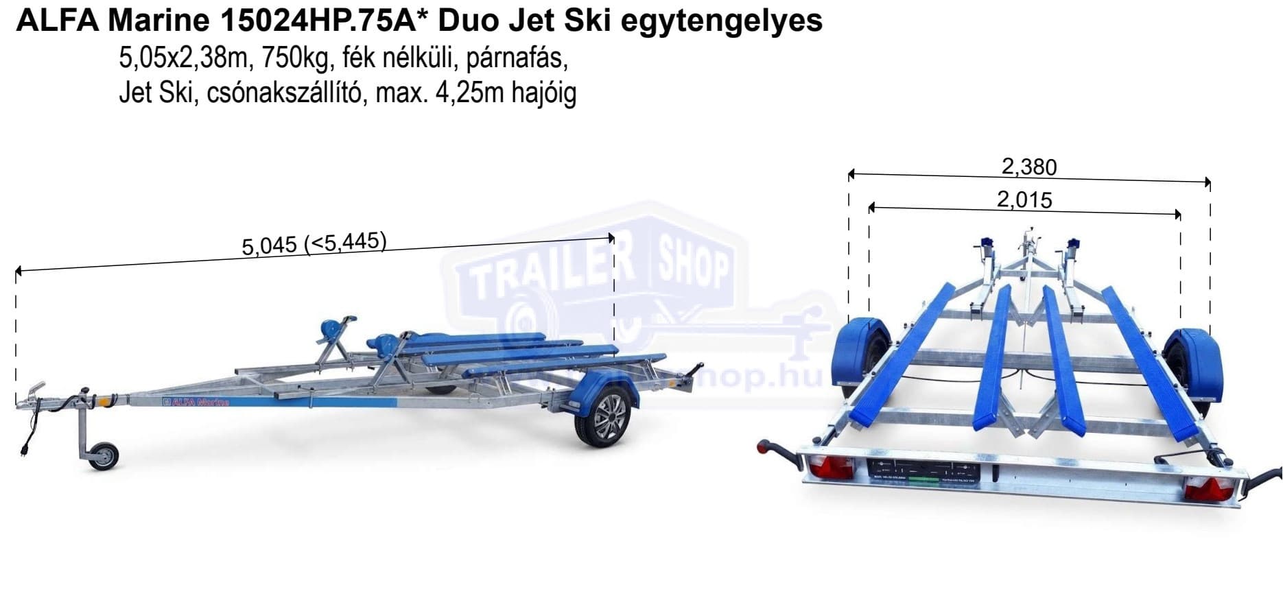 ALFA Marine 15024HP.75A* Duo 2 db Jet Ski-hez Egytengelyes, 5,0x2,38m, 750kg, fék nélküli, párnafás, Jet Ski, Csónakszállító, max. 4,25m hajóig