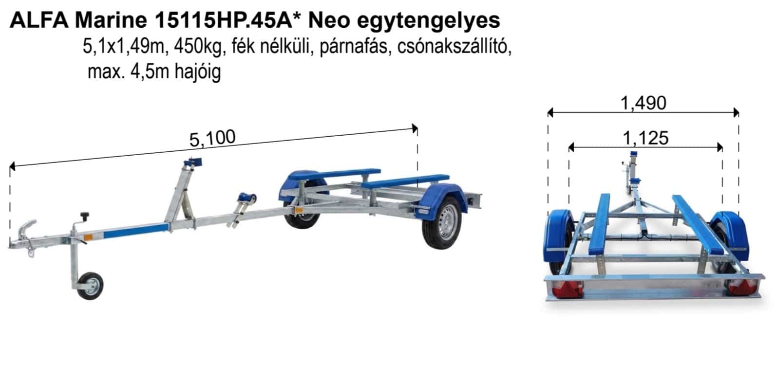 ALFA Marine 15115HP.45*Neo egytengelyes, 5,1x1,49m, 450kg, fék nélküli, párnafás, csónakszállító max. 4,5m hajóig