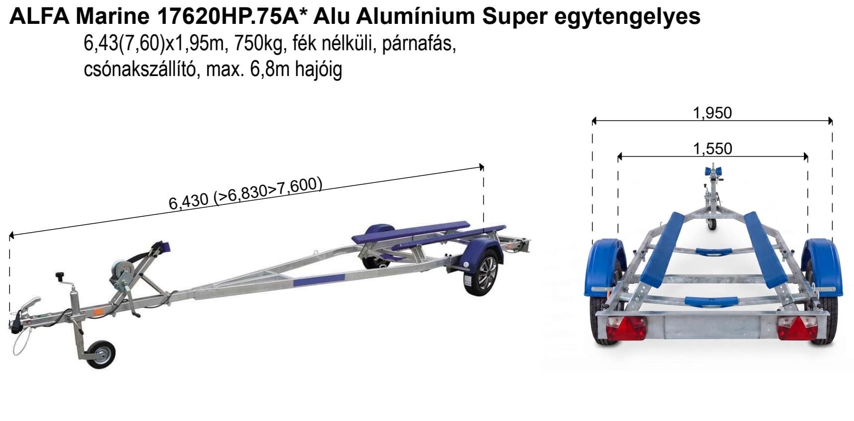 ALFA Marine 17620HP.75A* Alu Super egytengelyes, 6,43(7,60)x1,95m, 750kg, fék nélküli, párnafás, csónakszállító, kihúzható vonórúddal, max. 6,8m hajóig - Image 2