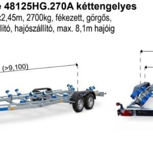 ALFA-T Marine 48125HG.270A Kéttengelyes, 8,1(9,1)x2,45m, 2700kg, fékezett, görgős, csónakszállító, hajószállító, max. 8,1m hajóig