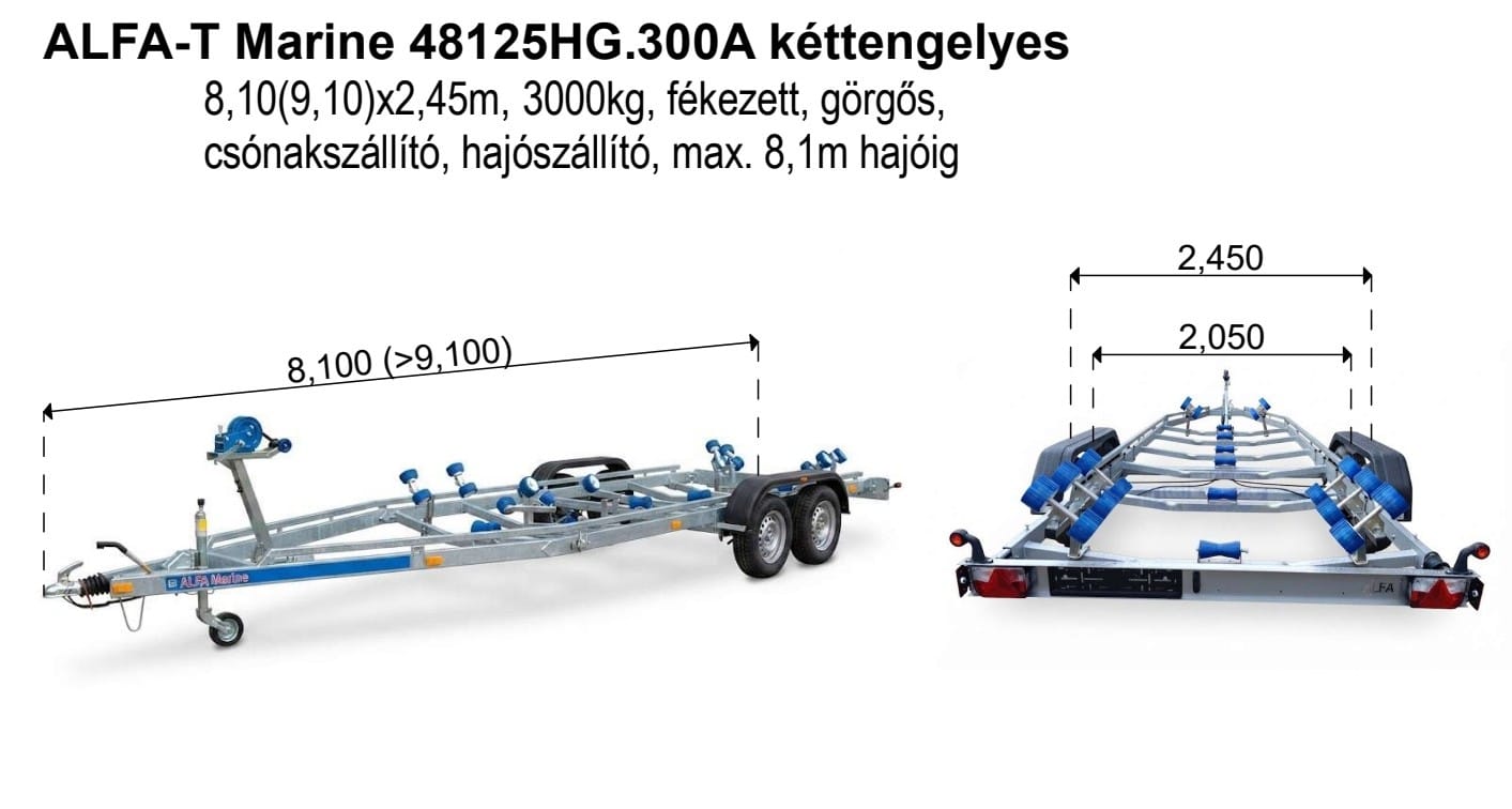 ALFA-T Marine 48125HG.300A Kéttengelyes, 8,1(9,1)x2,45m, 3000kg, fékezett, görgős, csónakszállító, hajószállító, max. 8,1m hajóig