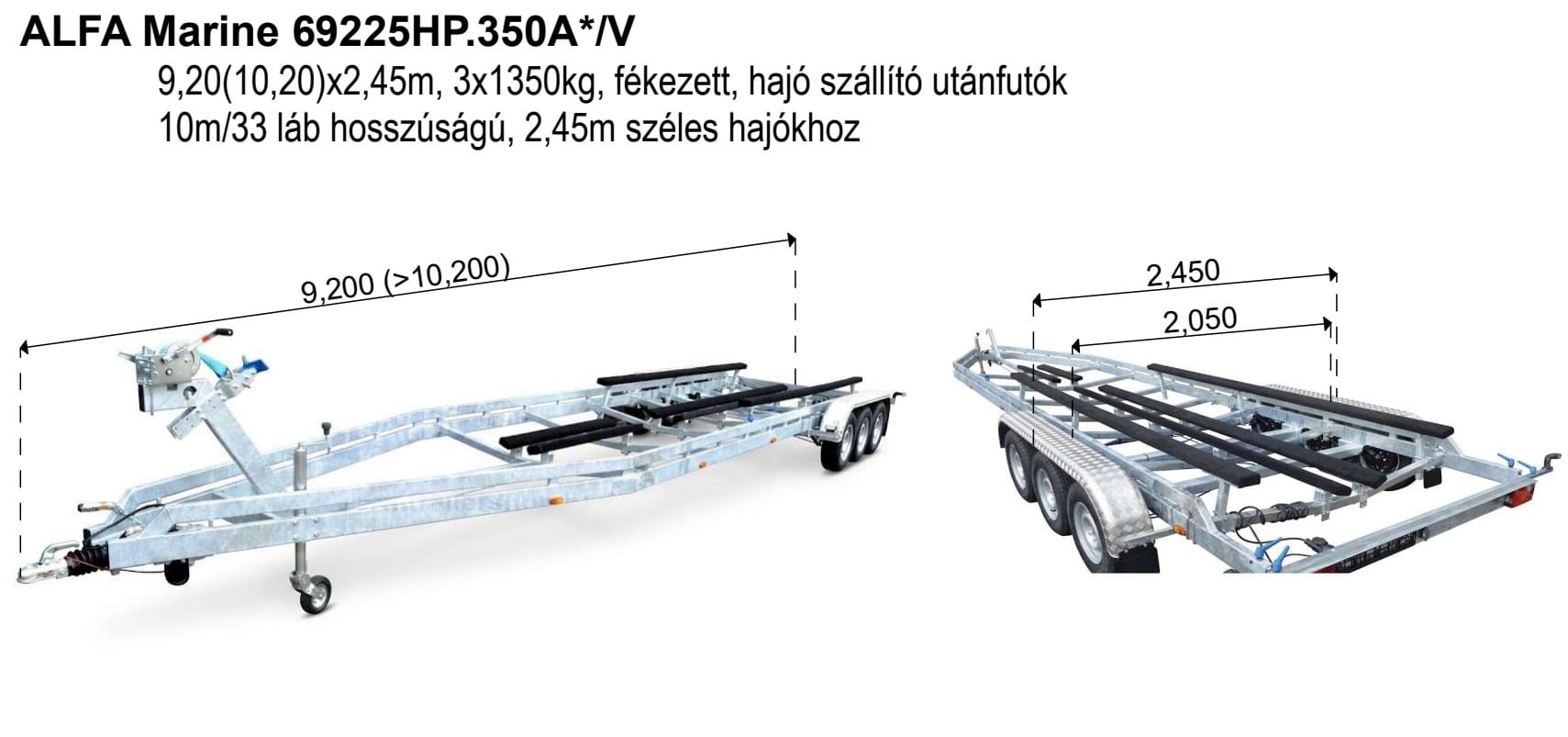 ALFA Marine 69225HP.350A*/V, 3x1350kg tengely, 9,20(10,20)x2,45m, fékezett, hajó szállító utánfutók 10m/33 láb hosszúságú, 2,55m széles hajókhoz - Image 2